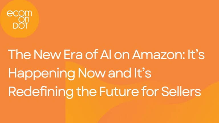 The New Era of AI on Amazon: It’s Happening Now and It’s Redefining the Future for Sellers